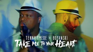 BOYANSKI ft. TENNY OMEDE - TAKE ME TO YOUR HEART [Official Video]