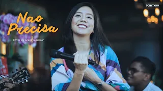 Nao Precisa - ( Cover By Grace Gunawan )