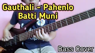 Pahenlo Batti Muni - Gauthali Bass Cover | Joel Kyapchhaki Magar