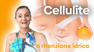 Cellulite ritenzione idrica e drenaggio. Come agire in modo naturale!