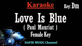 Love Is Blue (Karaoke) Paul Mauriat Female key Dm