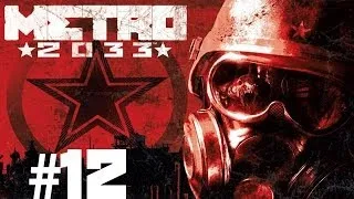 Let's Play - Metro 2033 [Hraničářský Hardcore mód + Good Ending] #12