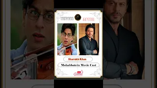 "Mohabbatein Movie: Before and After Cast Transformation" #shorts #shortsfeed