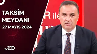 Gürkan Hacır ile Taksim Meydanı | 27 Mayıs 2024