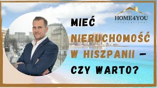 Mieć nieruchomość w Hiszpanii - czy warto?