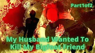 (Prt1)I Left My Husband When He Shot Bigfoot Terrifying Mystery | (Strange But True Stories!)