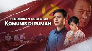 Film Rohani “Pendidikan Cuci Otak Komunis Di Rumah”