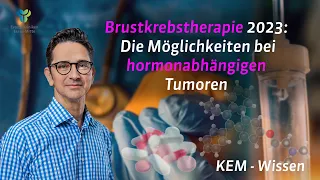 KEM - Wissen: Therapieoptionen bei hormonabhängigem Brustkrebs 2023