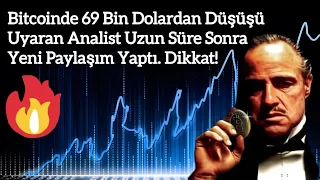 Bitcoinde 69 Bin Dolardan Düşüşü Uyaran Analist Uzun Süre Sonra Yeni Paylaşım Yaptı. Dikkat!