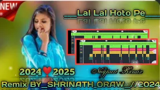 LAL LAL HOTO Pe//NAGPURI//DJ-SONG//MIX BY-SHRINATH-ORAW//New_NGPURI//VIDEO//#viral Super//HIT_SONG//