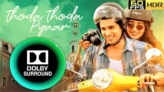 Thoda Thoda Pyaar 60FPS DOLBY SURROUND Sidharth Malhotra,Neha Sharma|Stebin Ben, ⬇️ FROM WEBSITE👇