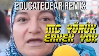 Çekmeceden: MC Yörük - Erkek Yok (educatedear remix)