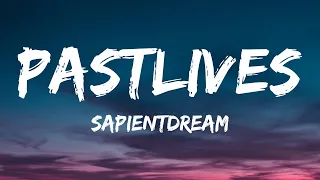 sapientdream - Pastlives (Lyrics)