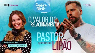 O VALOR DO RELACIONAMENTO! COM PASTOR LIPÃO