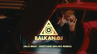 Jala Brat - Partijam (Mujke Remix)