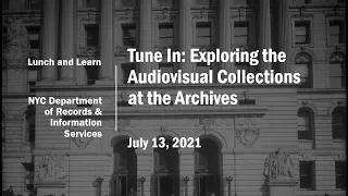 Tune In: Exploring the Audiovisual Collections at the Archives