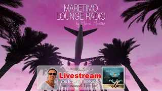 Weekly Livestream "Maretimo Lounge Radio Show" stunning HD videoclips+music by Michael Maretimo CW22