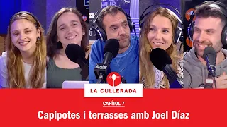 La cullerada | Capítol 7: Capipotes i terrasses amb Joel Díaz