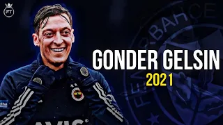 Mesut Özil - Ramiz - Rest / Gönder Gelsin /  Skills & Goals | 2021