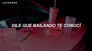 dile que bailando te conocí (Letra/Lyrics)