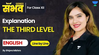 The Third Level 🔥 | Vistas Chapter 1 | Line By Line | Class 12 Board 2024 | English Shipra Mishra