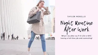 NIGHT ROUTINE AFTER WORK * NYC, Full Time Job, Commute