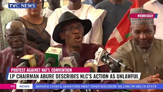 LP Chairman Abure Describes NLC's Action As Unlawful In Protest Against  National Convention