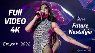 Dua Lipa - live @Sziget FESTIVAl 2022 (FULL CONCERT 4K) Future Nostalgia tour