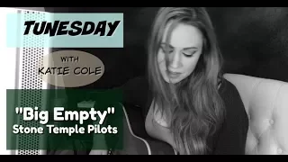 Big Empty - Stone Temple Pilots cover - Katie Cole Tunesday