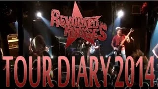 Revolted Masses TOUR DIARY 2014