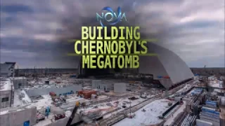 NOVA Building Chernobyl's MegaTomb PREVIEW