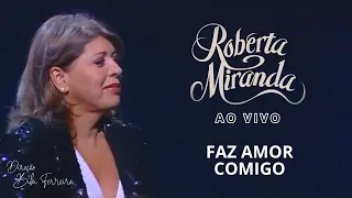 Faz amor comigo - Roberta Miranda - DVD Ao vivo