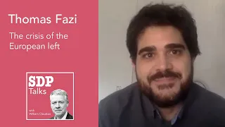 Thomas Fazi | The crisis of the European left | SDP Talks