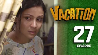 Vacation | Episode 27 - (2023-06-17) | ITN