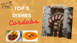 Top 5 Best Food Dishes - Cordoba, Spain