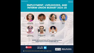 Employment, Livelihoods & Interim Union Budget 2024-25 | Panel Discussion | IMPRI #WebPolicyTalk L