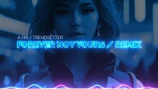NEW 2024 REMIX!!! A-Ha - Forever Not Yours (Mark Holiday, Trendsetter Remix)