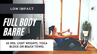 Full Body Barre: 45 Min, Light Weights & Yoga Block or Beach Towel