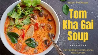 Tom Kha Gai Soup Instant Pot | Thai Coconut Chicken Soup Instant Pot | Foodies Terminal