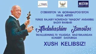 Abduhoshim Ismoilov - 70 Yilligiga Bag'ishlangan - (konsert-dasturi)
