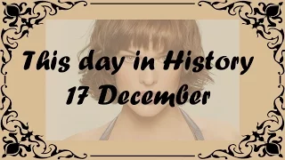 17 December - This day in History