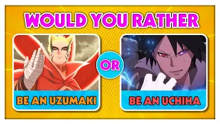 Would You Rather NARUTO EDITION 🎮🍥🦊 | Naruto/Naruto Shippuden Quiz | Anime Quiz