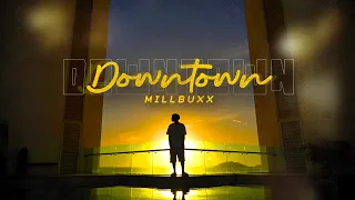 Millbuxx - Downtown (Official Vídeo)