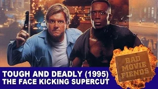 Bad Movie Fiends 317 - Tough and Deadly (1995)