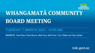 7 March 2023 - Whangamatā Community Board  - Meeting Recording. Part 1 of 2.