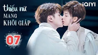 THIẾU NỮ MANG KHÔI GIÁP - Tập 07 | Phim Ngôn Tình Siêu Ngọt Ngào | iQIYI Phim Thuyết Minh