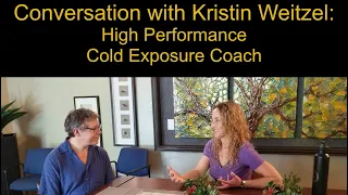 Conversation with Kristin Weitzel:  High Performance Cold Exposure Coach