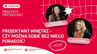 Projektant Wnętrz - czy można sobie bez niego poradzić? | mgr inż. arch. Magdalena Znamierowska