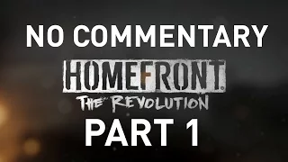 Homefront : The Revolution playthrough (No Commentary) Part 1