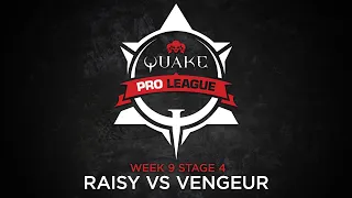 Raisy vs Vengeur - Quake Pro League - Stage 4 Week 9